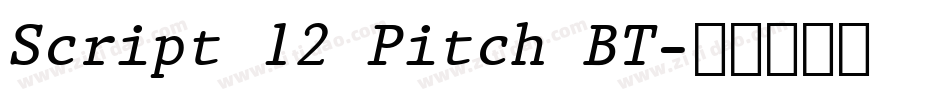 Script 12 Pitch BT字体转换